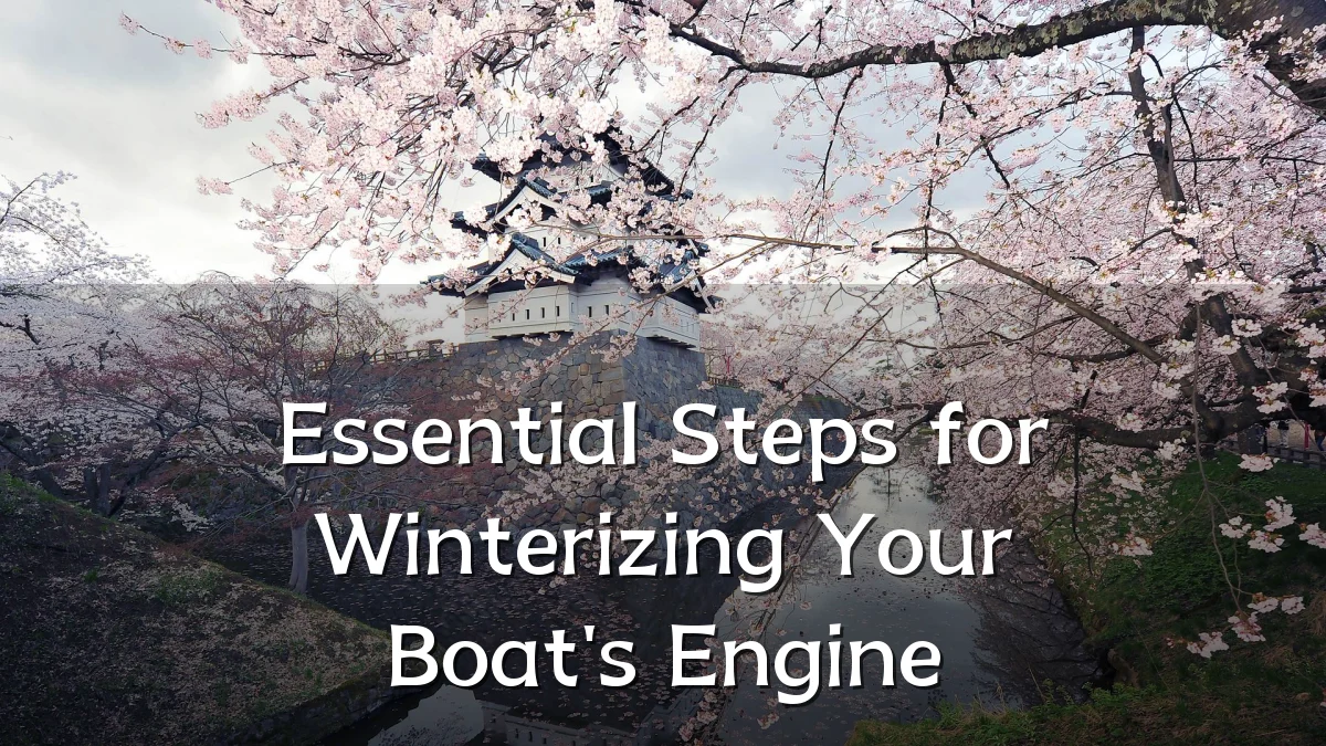Essential Steps for Winterizing Your Boat's Engine