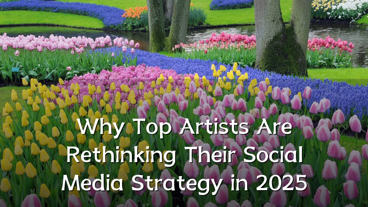 Why Top Artists Are Rethinking Their Social Media Strategy in 2025