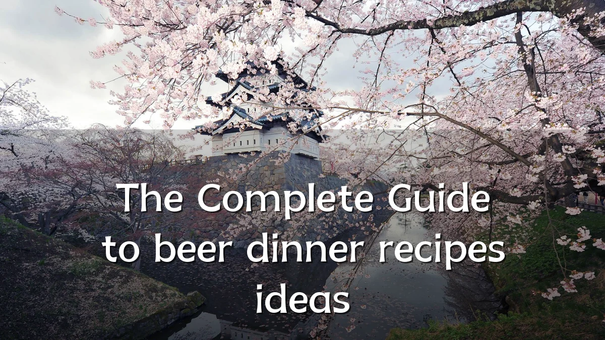 The Complete Guide to beer dinner recipes ideas