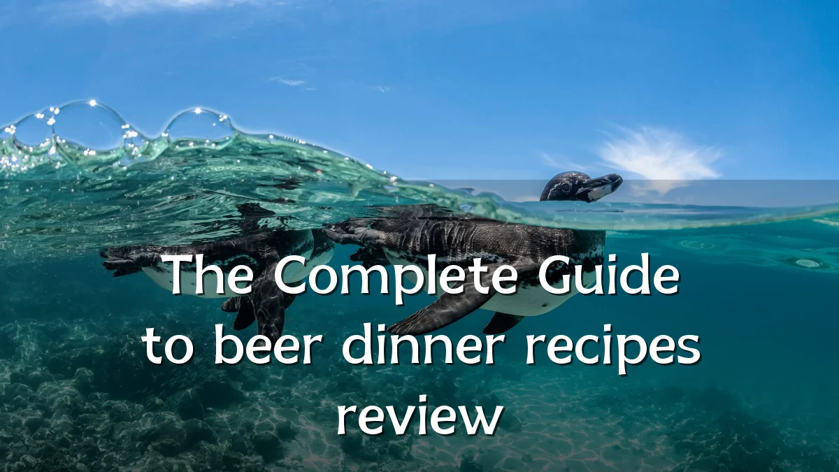 The Complete Guide to beer dinner recipes review