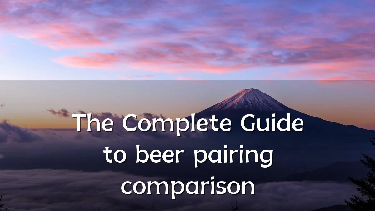 The Complete Guide to beer pairing comparison