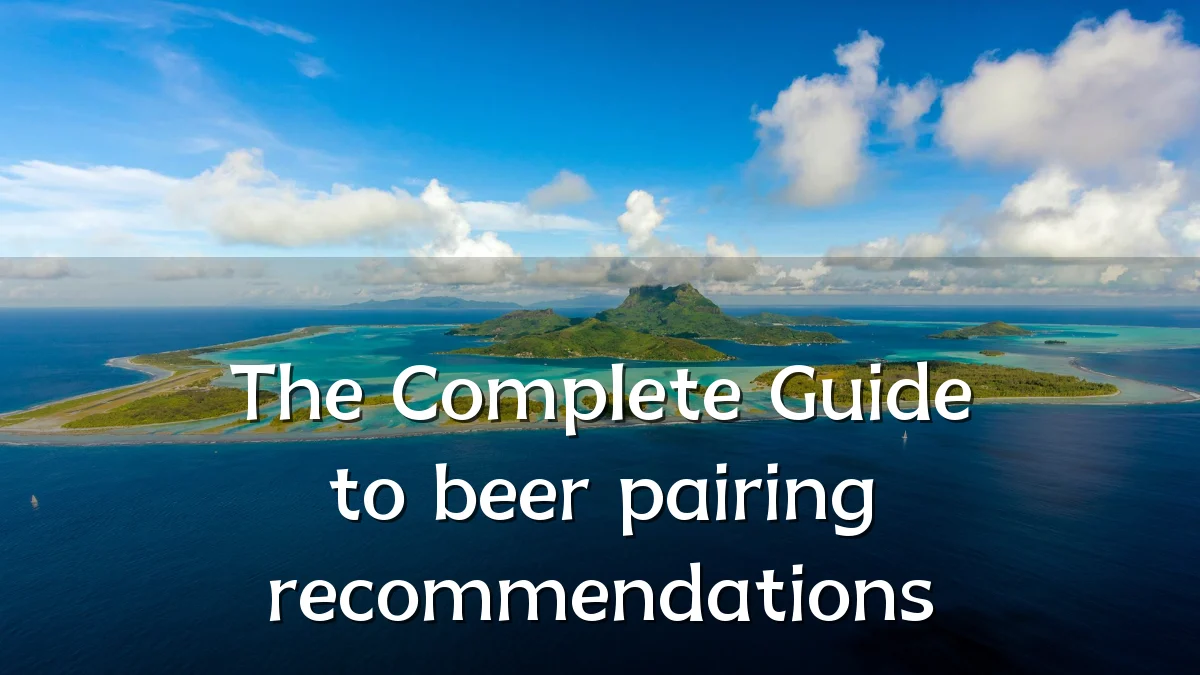The Complete Guide to beer pairing recommendations