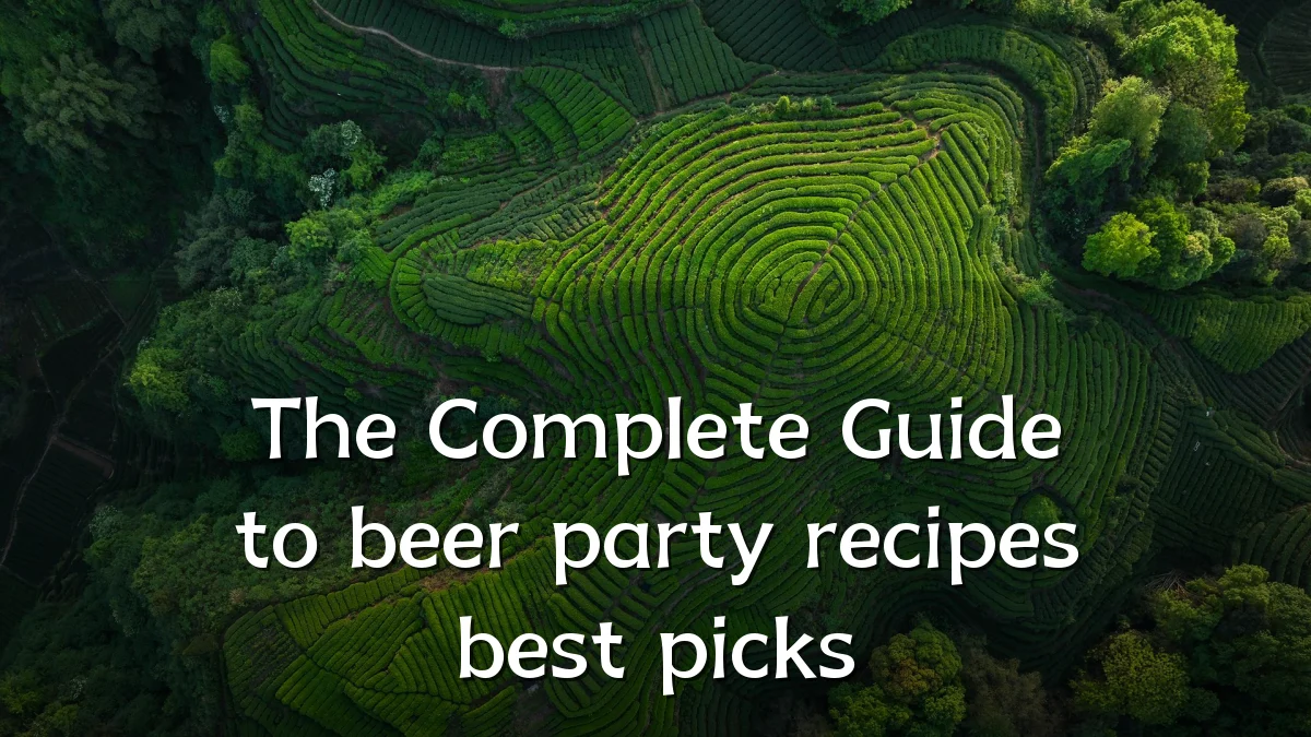 The Complete Guide to beer party recipes best picks