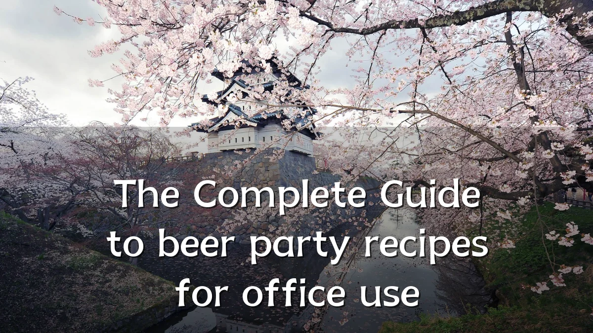 The Complete Guide to beer party recipes for office use