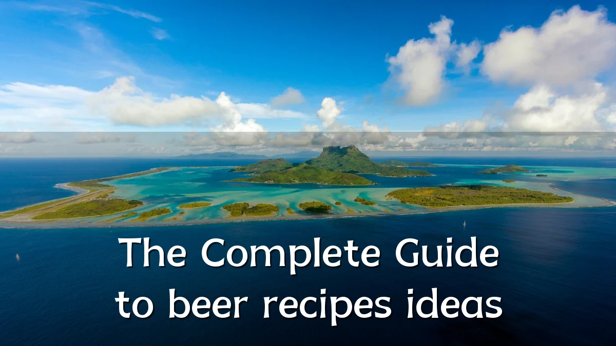 The Complete Guide to beer recipes ideas