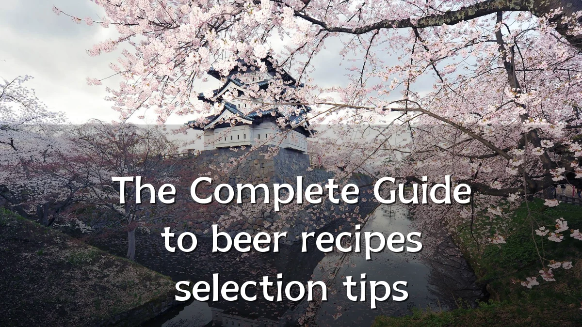 The Complete Guide to beer recipes selection tips