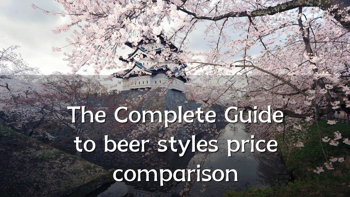 The Complete Guide to beer styles price comparison
