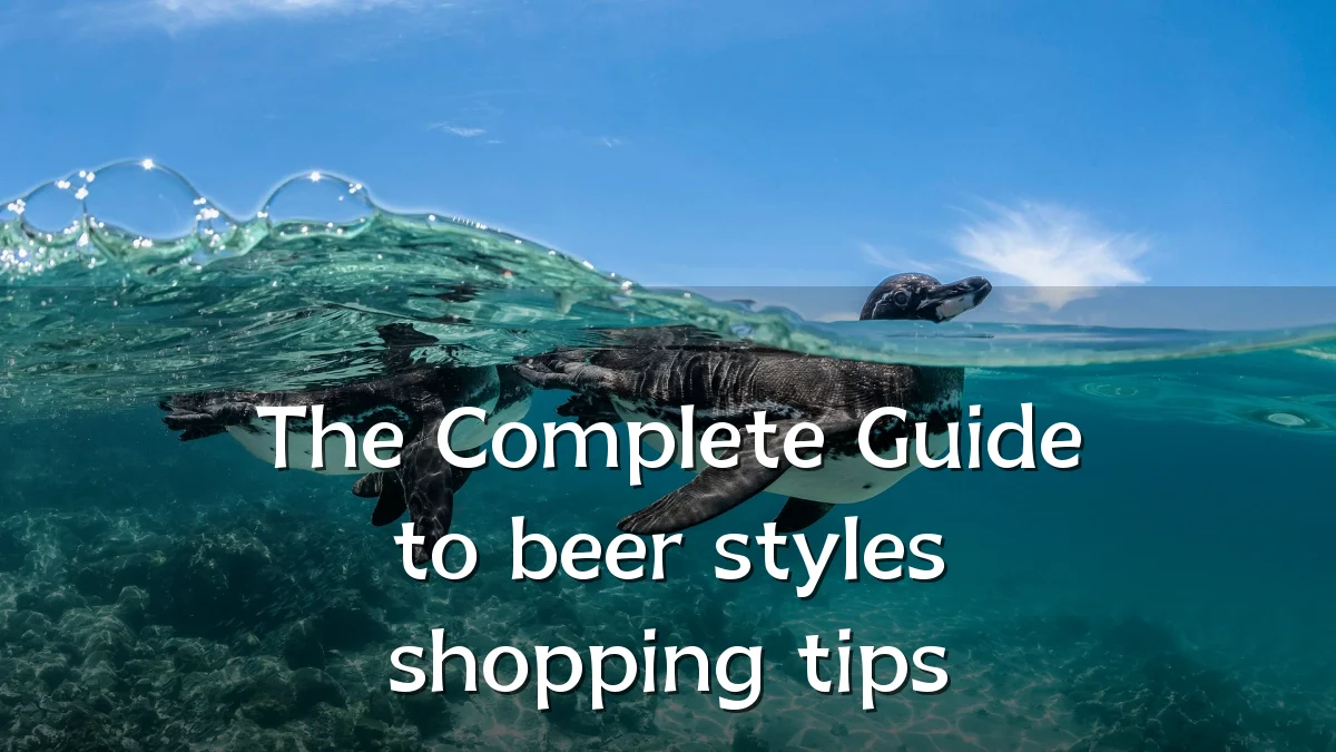 The Complete Guide to beer styles shopping tips