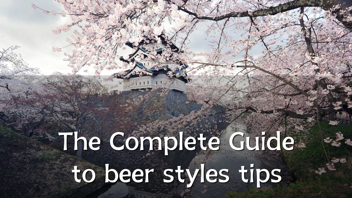 The Complete Guide to beer styles tips