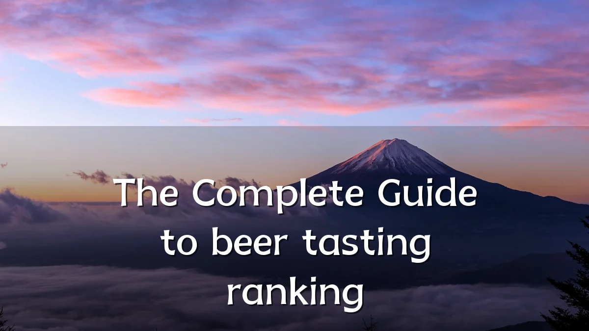 The Complete Guide to beer tasting ranking