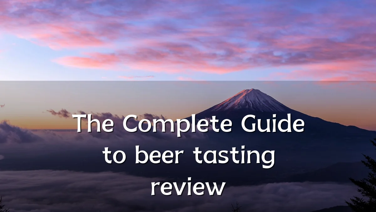 The Complete Guide to beer tasting review