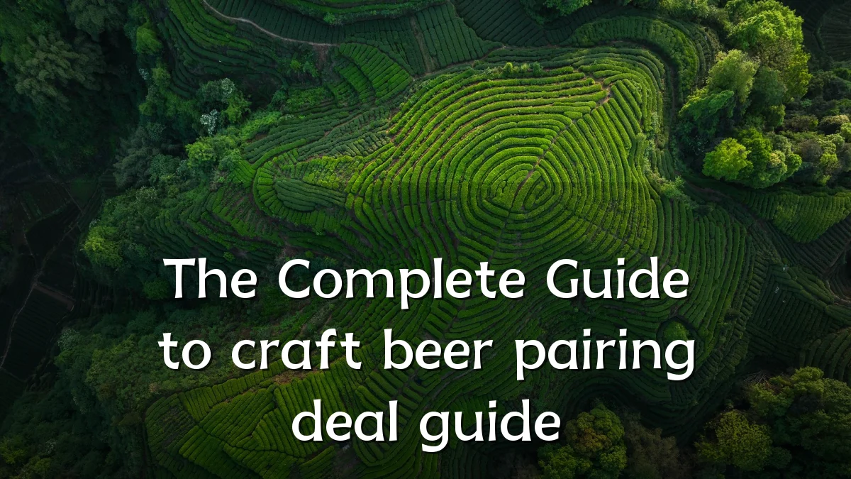 The Complete Guide to craft beer pairing deal guide
