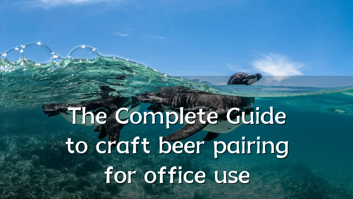 The Complete Guide to craft beer pairing for office use