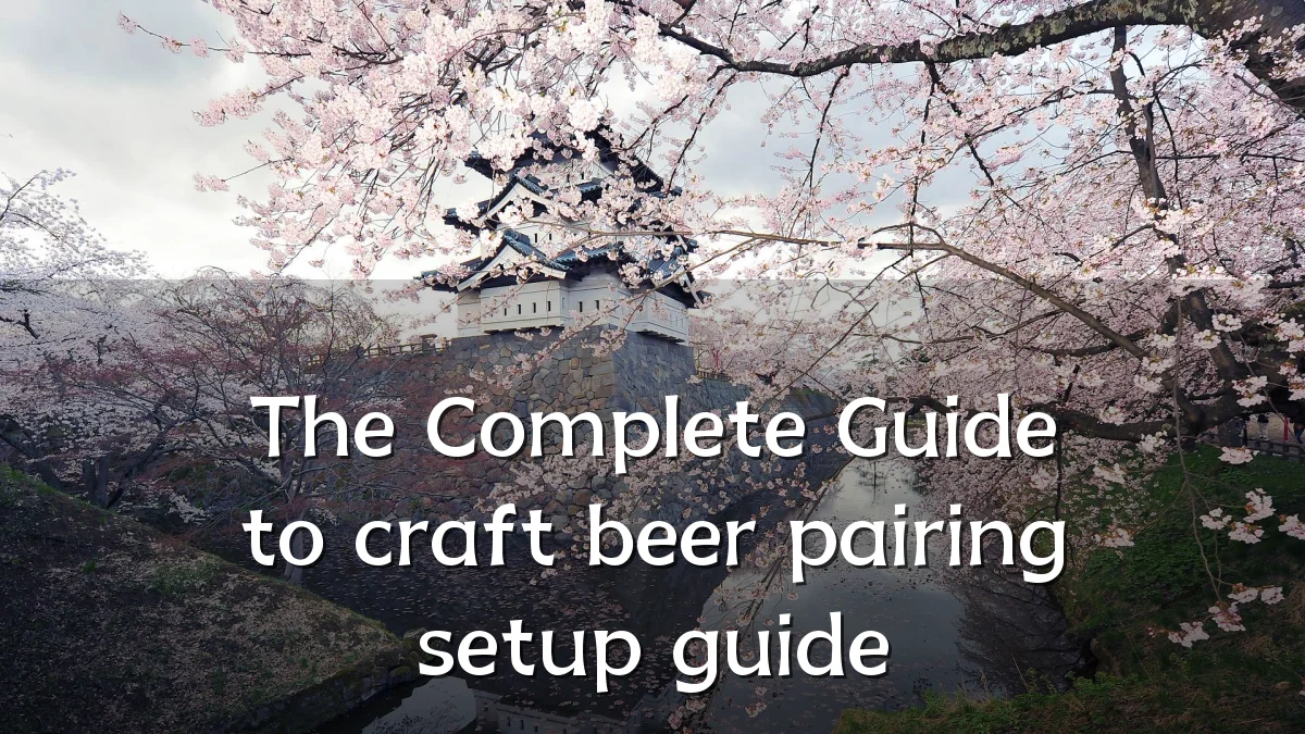The Complete Guide to craft beer pairing setup guide
