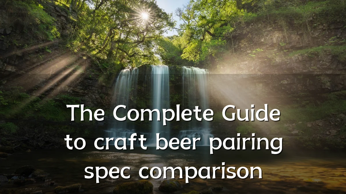 The Complete Guide to craft beer pairing spec comparison