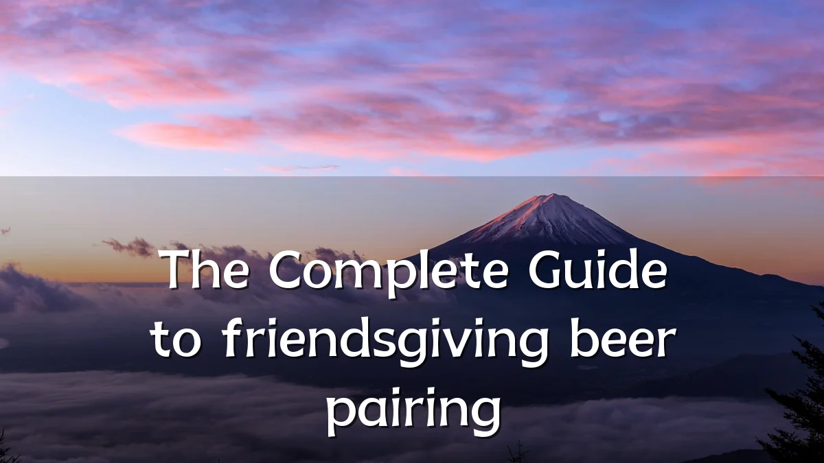 The Complete Guide to friendsgiving beer pairing