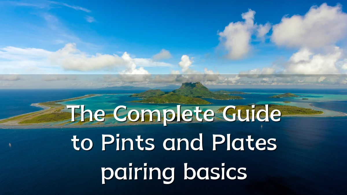 The Complete Guide to Pints and Plates pairing basics