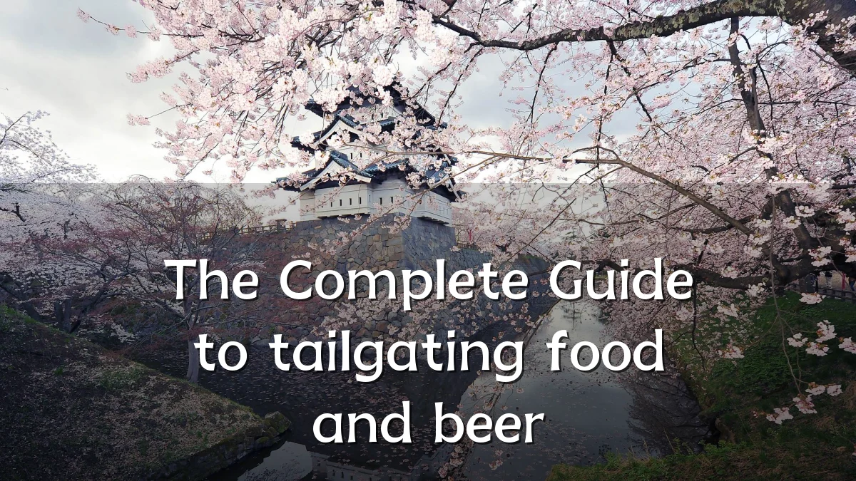 The Complete Guide to tailgating food and beer