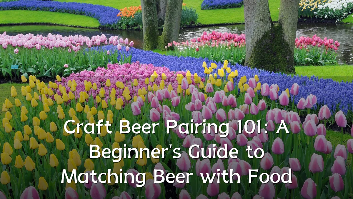 Craft Beer Pairing 101: A Beginner's Guide to Matching Beer with Food