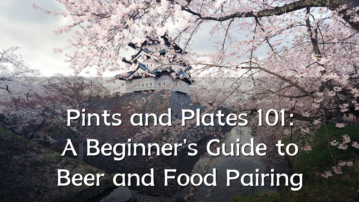 Pints and Plates 101: A Beginner's Guide to Beer and Food Pairing