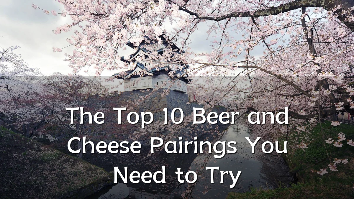 The Top 10 Beer and Cheese Pairings You Need to Try
