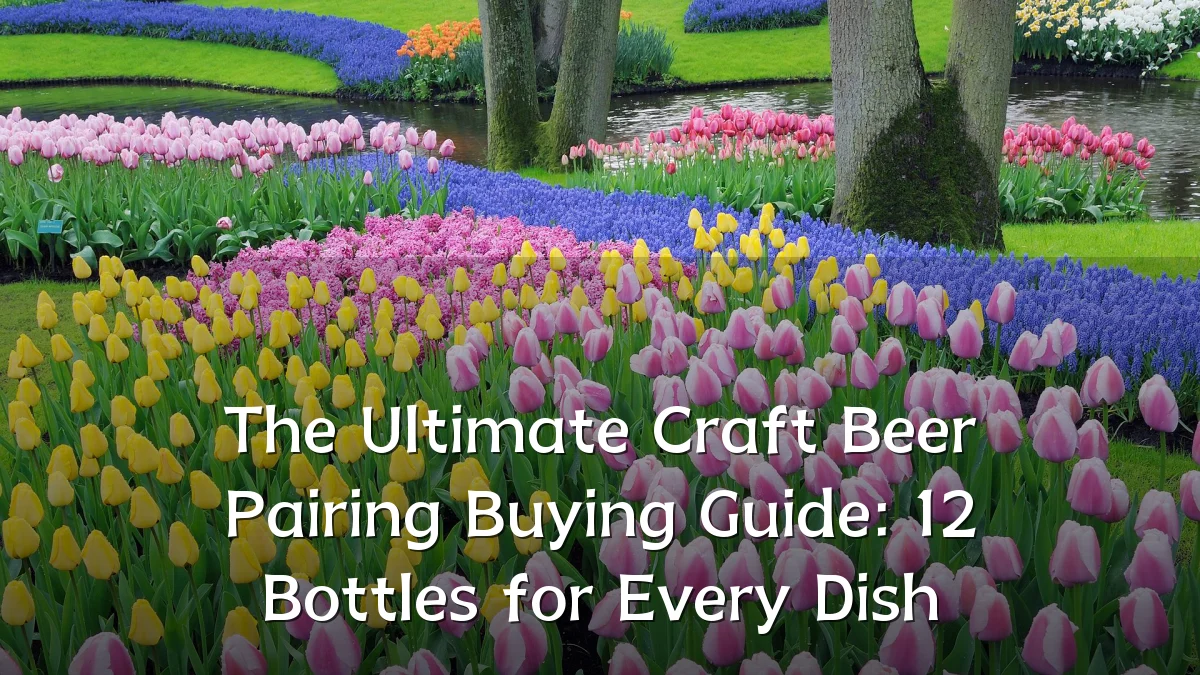 The Ultimate Craft Beer Pairing Buying Guide: 12 Bottles for Every Dish