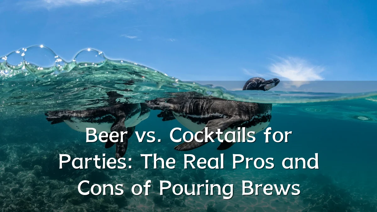 Beer vs. Cocktails for Parties: The Real Pros and Cons of Pouring Brews