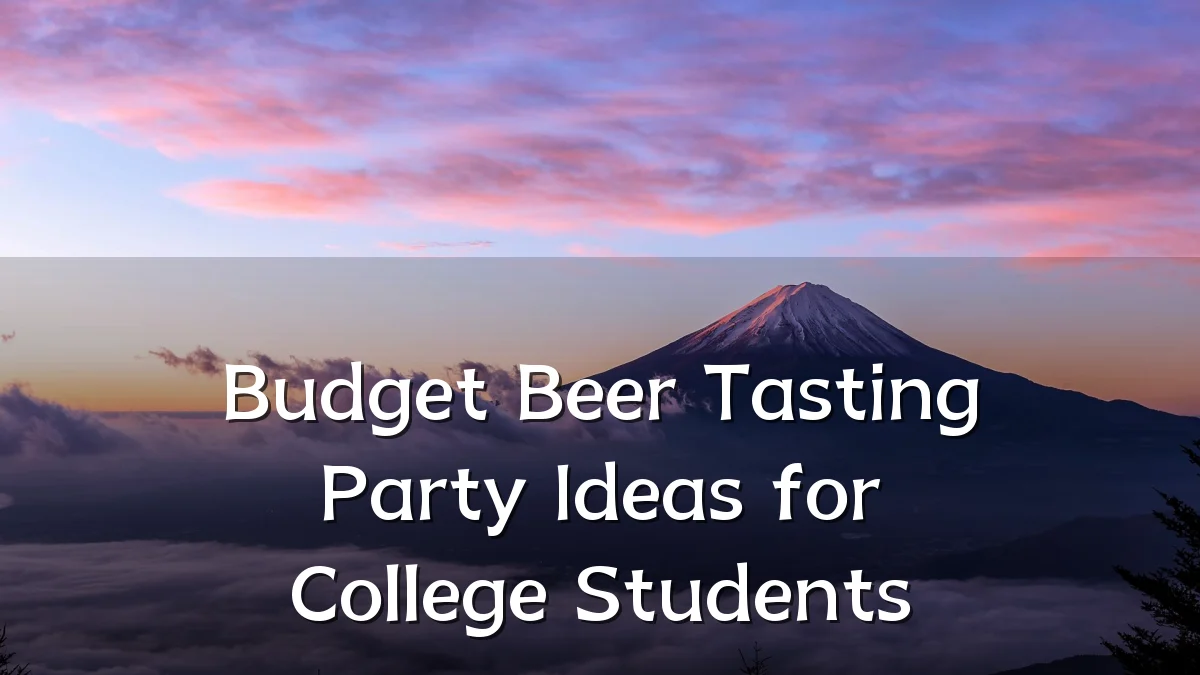 Budget Beer Tasting Party Ideas for College Students