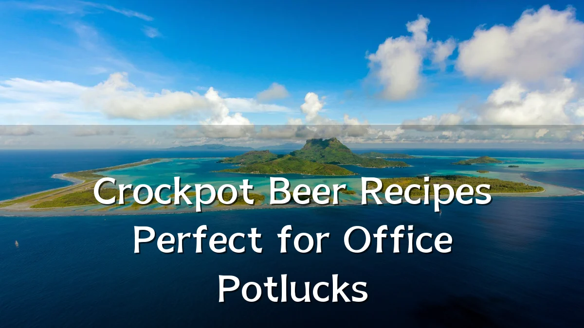 Crockpot Beer Recipes Perfect for Office Potlucks