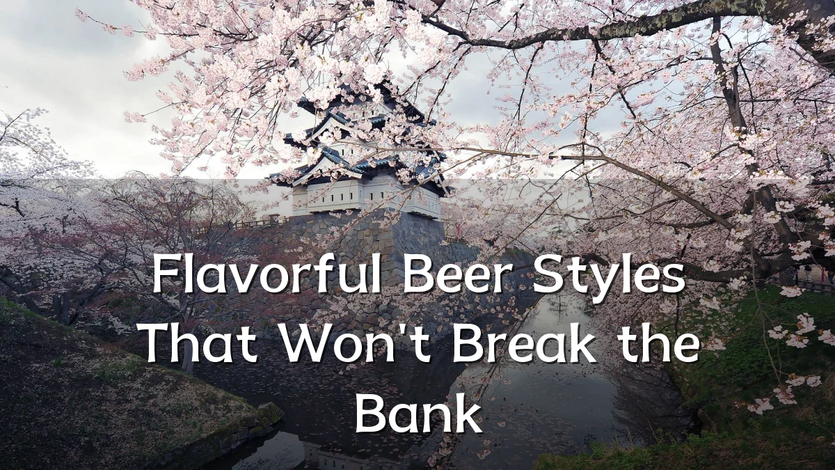 Flavorful Beer Styles That Won't Break the Bank
